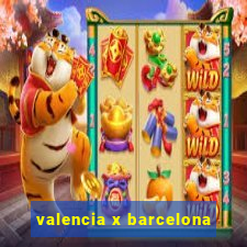 valencia x barcelona